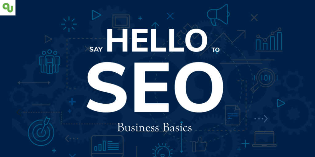 Say Hello to SEO: Business Basics