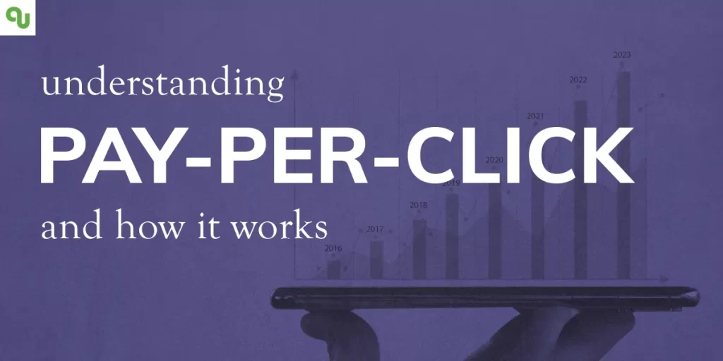 Understanding Pay-Per-Click and How it Works